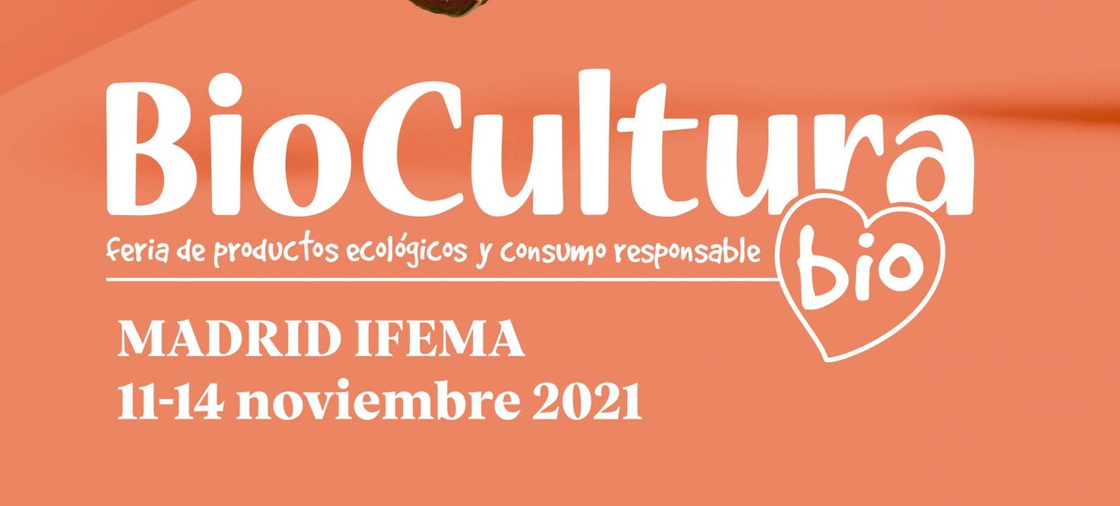 BIOCULTURA MADRID 2021 FERIA PRESENCIAL EN IFEMA DEL 11 AL 14 DE NOVIEMBRE